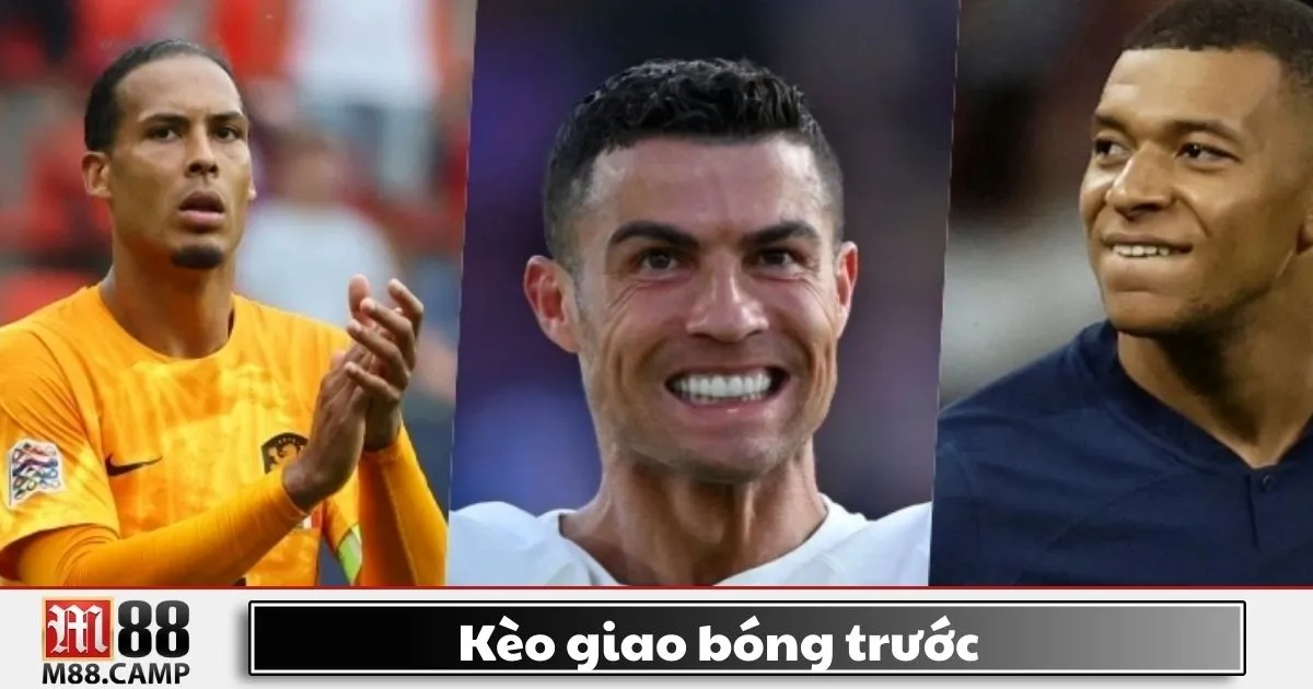 Kèo Giao Bóng Trước M88 - Cách Đặt Cược Và Chiến Thuật 2 Kèo giao bóng trước là gì? Giới thiệu về loại kèo đặc biệt trong cá cược bóng đá