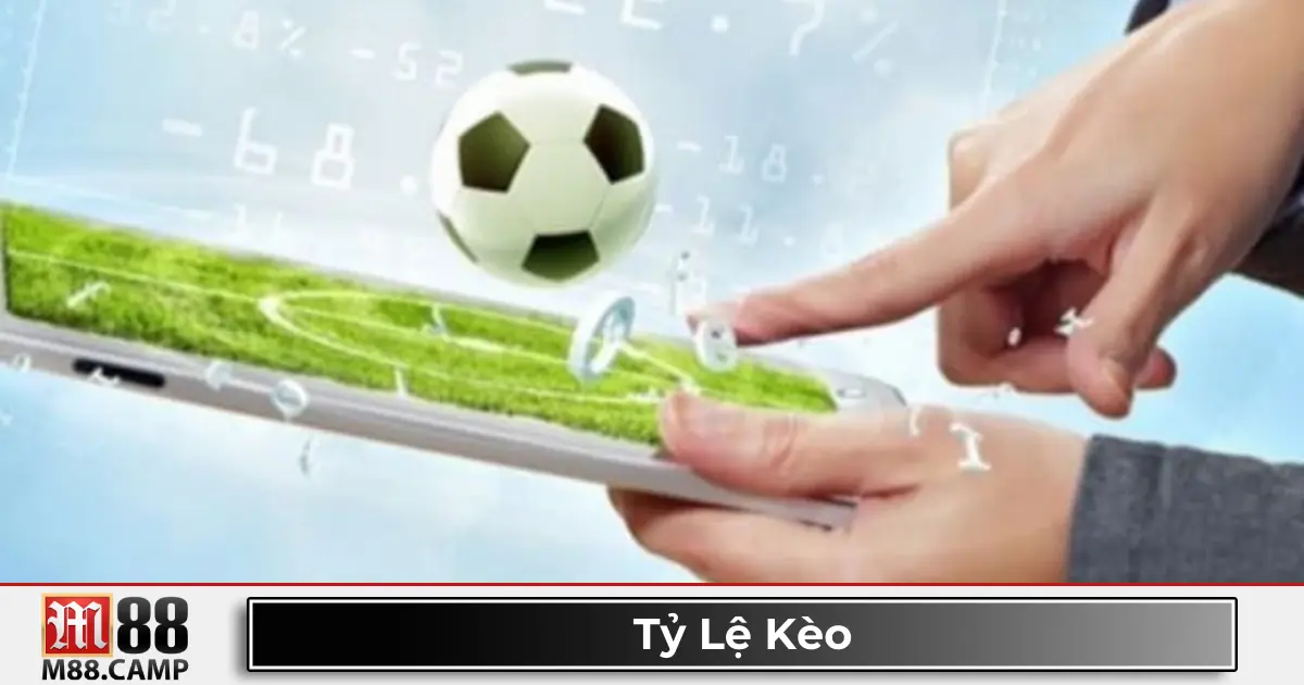 Tỷ Lệ Kèo M88 - Hướng Dẫn Đọc Kèo Và Đặt Cược Chính Xác 2 Tỷ lệ kèo là gì? Giới thiệu hệ thống kèo cược tại M88